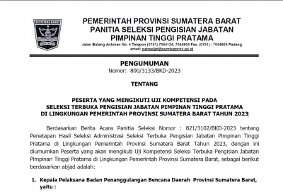 PENGUMUMAN PESERTA YANG MENGIKUTI UJI KOMPETENSI PADA SELEKSI TERBUKA PENGISIAN JABATAN PIMPINAN TINGGI PRATAMA DI LINGKUNGAN PEMERINTAH PROVINSI SUMATERA BARAT TAHUN 2023