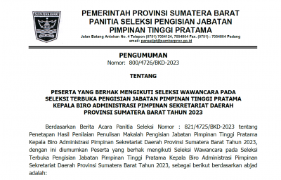 PENGUMUMAN PESERTA YANG BERHAK MENGIKUTI SELEKSI WAWANCARA PADA SELEKSI TERBUKA PENGISIAN JABATAN PIMPINAN TINGGI PRATAMA KEPALA BIRO ADMINISTRASI PIMPINAN SEKRETARIAT DAERAH PROVINSI SUMATERA BARAT TAHUN 2023