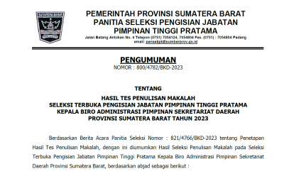 PENGUMUMAN HASIL TES PENULISAN MAKALAH SELEKSI TERBUKA PENGISIAN JABATAN PIMPINAN TINGGI PRATAMA KEPALA BIRO ADMINISTRASI PIMPINAN SEKRETARIAT DAERAH PROVINSI SUMATERA BARAT TAHUN 2023