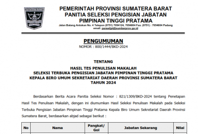 PENGUMUMAN HASIL TES PENULISAN MAKALAH SELEKSI TERBUKA PENGISIAN JABATAN PIMPINAN TINGGI PRATAMA KEPALA BIRO UMUM SEKRETARIAT DAERAH PROVINSI SUMATERA BARAT TAHUN 2024